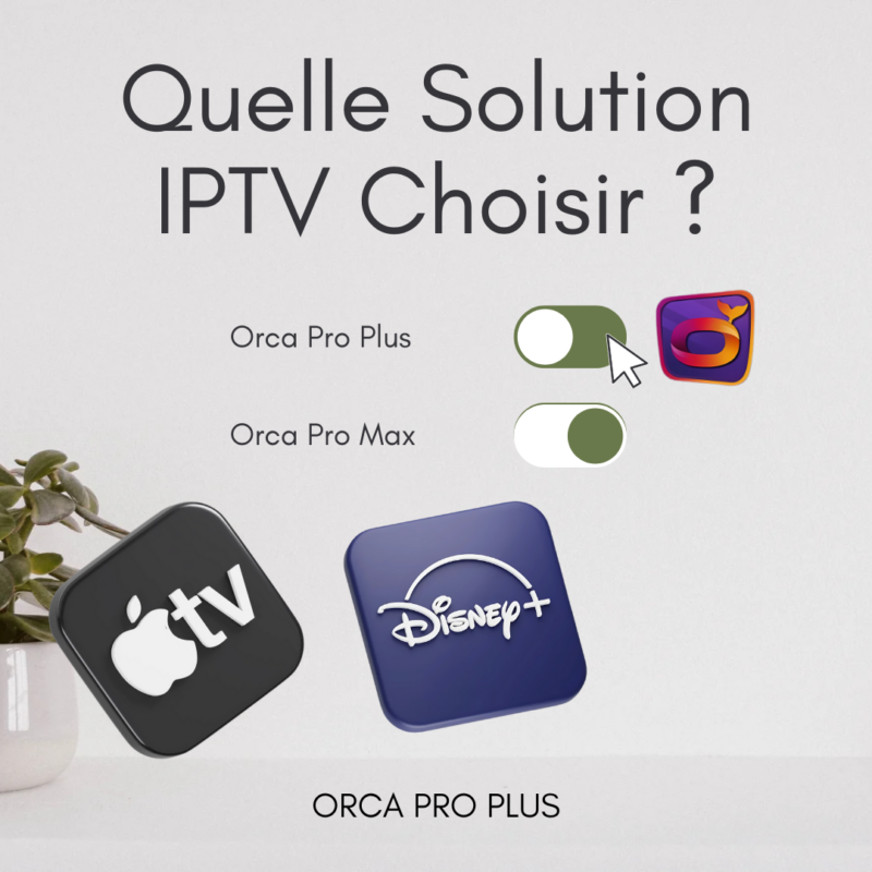 Quelle Solution IPTV Choisir